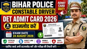 Bihar Police Constable Driver DET Admit Card 2026